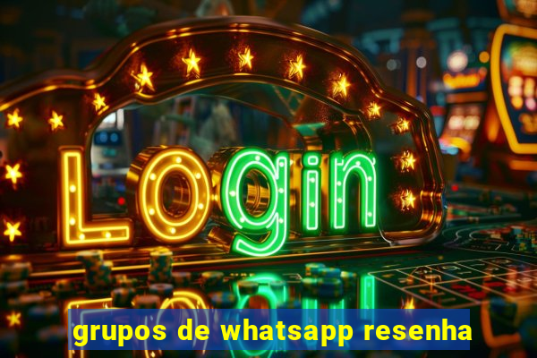 grupos de whatsapp resenha